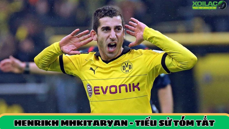 Tiểu sử tóm tắt Mhkitaryan
